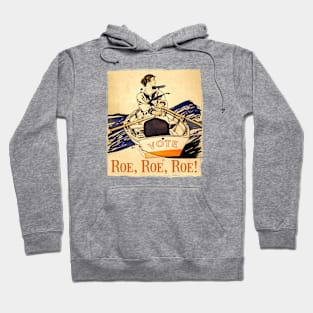 Roe Roe Roe Your Vote Hoodie